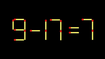 Thử tài IQ: Di chuyển một que diêm để 9-17=7 thành phép tính đúng