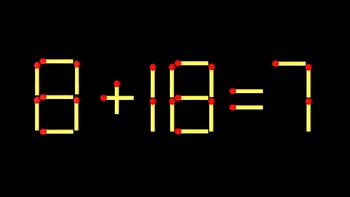 Thử tài IQ: Di chuyển một que diêm để 8+18=7 thành phép tính đúng