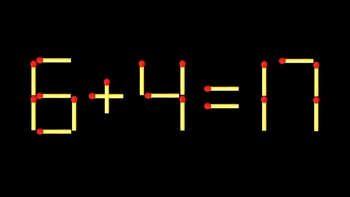 Thử tài IQ: Di chuyển một que diêm để 6+4=17 thành phép tính đúng