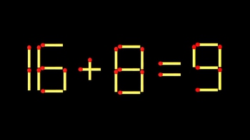 Thử tài IQ: Di chuyển một que diêm để 16+8=9 thành phép tính đúng