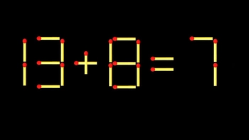 Thử tài IQ: Di chuyển một que diêm để 15+8=5 thành phép tính đúng