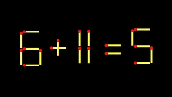 Thử tài IQ: Di chuyển một que diêm để 6+11=5 thành phép tính đúng
