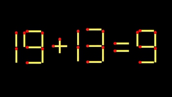 Thử tài IQ: Di chuyển một que diêm để 19+13=9 thành phép tính đúng