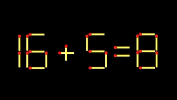 Thử tài IQ: Di chuyển một que diêm để 16+5=8 thành phép tính đúng