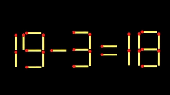 Thử tài IQ: Di chuyển một que diêm để 19-3=18 thành phép tính đúng