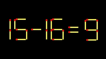 Thử tài IQ: Di chuyển một que diêm để 15-16=9 thành phép tính đúng
