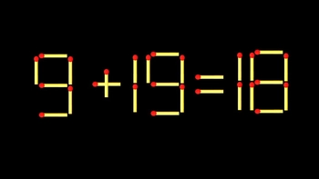 Thử tài IQ: Di chuyển một que diêm để 9+19=18 thành phép tính đúng