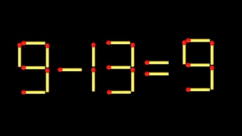 Thử tài IQ: Di chuyển một que diêm để 9-13=9 thành phép tính đúng