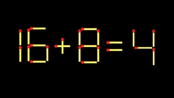 Thử tài IQ: Di chuyển một que diêm để 16+8=4 thành phép tính đúng