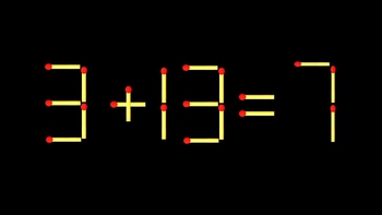 Thử tài IQ: Di chuyển một que diêm để 3+13=7 thành phép tính đúng