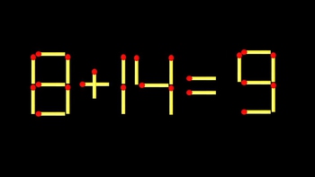 Thử tài IQ: Di chuyển một que diêm để 8+14=9 thành phép tính đúng