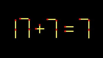 Thử tài IQ: Di chuyển một que diêm để 17+7=7 thành phép tính đúng