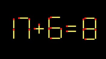 Thử tài IQ: Di chuyển một que diêm để 17+6=8 thành phép tính đúng