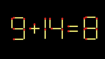 Thử tài IQ: Di chuyển một que diêm để 9+14=8 thành phép tính đúng