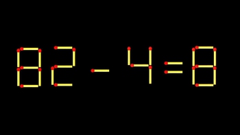 Thử tài IQ: Di chuyển một que diêm để 82-4=8 thành phép tính đúng