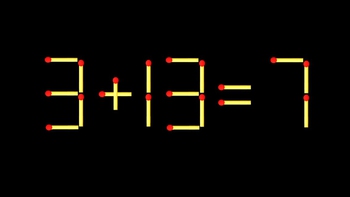 Thử tài IQ: Di chuyển một que diêm để 3+13=7 thành phép tính đúng