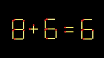 Thử tài IQ: Di chuyển một que diêm để 8+6=6 thành phép tính đúng