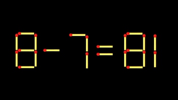 Thử tài IQ: Di chuyển một que diêm để 8-7=81 thành phép tính đúng