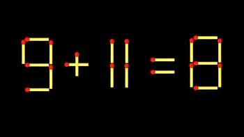 Thử tài IQ: Di chuyển một que diêm để 9+11=8 thành phép tính đúng