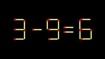 Thử tài IQ: Di chuyển một que diêm để 3-9=6 thành phép tính đúng