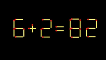 Thử tài IQ: Di chuyển một que diêm để 6+2=82 thành phép tính đúng