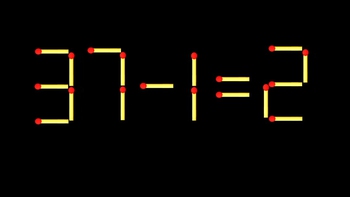 Thử tài IQ: Di chuyển một que diêm để 37-1=2 thành phép tính đúng