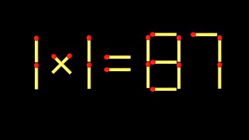 Thử tài IQ: Di chuyển một que diêm để 1x1=87 thành phép tính đúng
