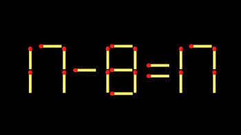 Thử tài IQ: Di chuyển một que diêm để 17-8=17 thành phép tính đúng