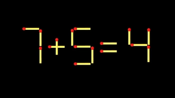 Thử tài IQ: Di chuyển một que diêm để 7+5=4 thành phép tính đúng