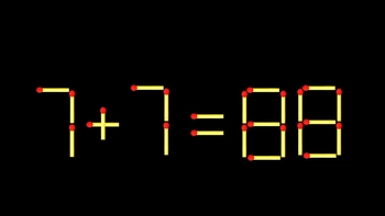 Thử tài IQ: Di chuyển một que diêm để 7+7=88 thành phép tính đúng