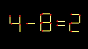 Thử tài IQ: Di chuyển một que diêm để 4-8=2 thành phép tính đúng