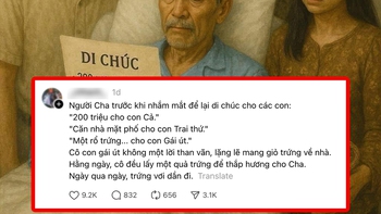 Té ngửa với câu chuyện người cha để lại di chúc đang viral trên mạng