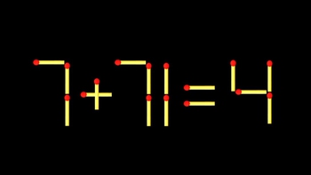 Thử tài IQ: Di chuyển một que diêm để 7+71=4 thành phép tính đúng