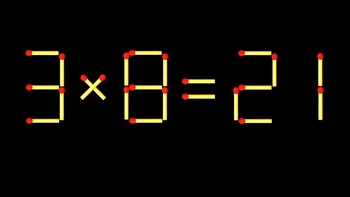 Thử tài IQ: Di chuyển một que diêm để 3x8=21 thành phép tính đúng