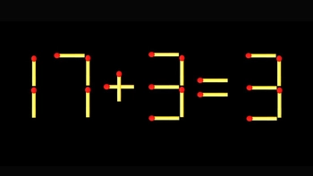 Thử tài IQ: Di chuyển một que diêm để 17+3=3 thành phép tính đúng
