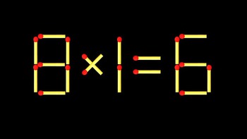 Thử tài IQ: Di chuyển một que diêm để 8x1=6 thành phép tính đúng