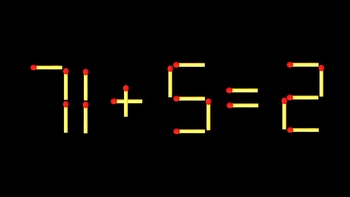 Thử tài IQ: Di chuyển một que diêm để 71+5=2 thành phép tính đúng