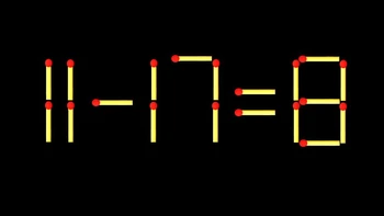 Thử tài IQ: Di chuyển một que diêm để 11-17=8 thành phép tính đúng