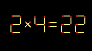 Thử tài IQ: Di chuyển một que diêm để 2x4=22 thành phép tính đúng