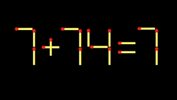 Thử tài IQ: Di chuyển một que diêm để 7+74=7 thành phép tính đúng