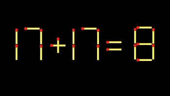 Thử tài IQ: Di chuyển một que diêm để 17+17=8 thành phép tính đúng