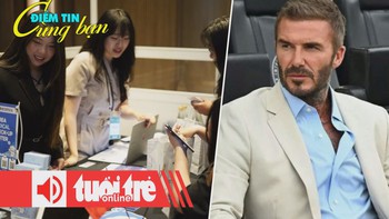 Điểm tin 8h: Khách Việt đi Hàn làm đẹp tăng vọt; David Beckham được phong tước hiệp sĩ
