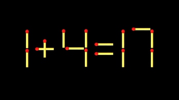 Thử tài IQ: Di chuyển một que diêm để 1+4=17 thành phép tính đúng