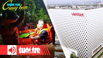 Điểm tin 18h: Thái Nguyên ngập sâu vì mưa lớn; Viettel lãi kỉ lục