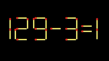 Thử tài IQ: Di chuyển một que diêm để 129-3=1 thành phép tính đúng