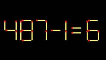Thử tài IQ: Di chuyển một que diêm để 487-1=6 thành phép tính đúng