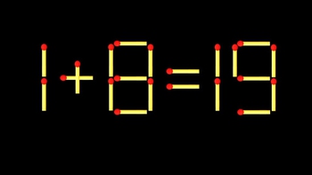 Thử tài IQ: Di chuyển một que diêm để 1+8=19 thành phép tính đúng