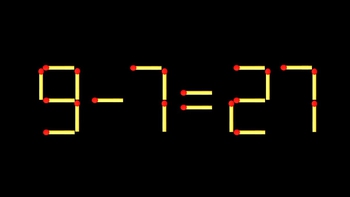 Thử tài IQ: Di chuyển một que diêm để 9-7=27 thành phép tính đúng