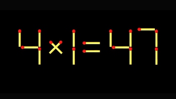 Thử tài IQ: Di chuyển một que diêm để 4x1=47 thành phép tính đúng