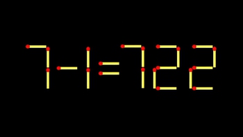 Thử tài IQ: Di chuyển một que diêm để 7-1=722 thành phép tính đúng